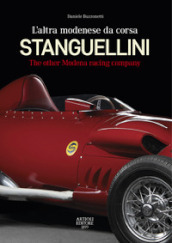 Stanguellini. L altra modenese da corsa. Ediz. italiana e inglese