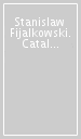 Stanislaw Fijalkowski. Catalogo della mostra. Ediz. italiana e inglese