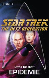 Star Trek - The Next Generation: Die Epidemie