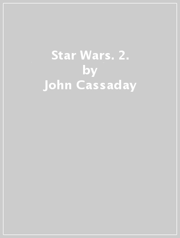 Star Wars. 2. - John Cassaday - Jason Aaron