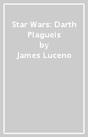 Star Wars: Darth Plagueis