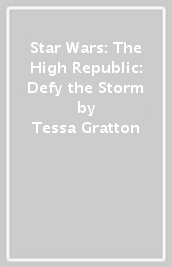 Star Wars: The High Republic: Defy the Storm