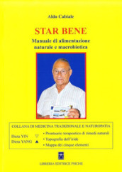 Star bene. Manuale di alimentazione naturale e macrobiotica