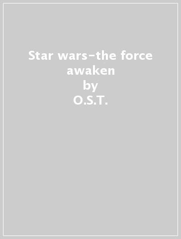 Star wars-the force awaken - O.S.T.