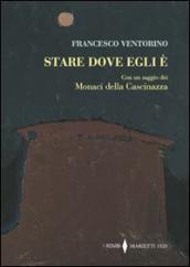 Stare dove egli è