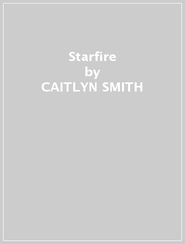 Starfire - CAITLYN SMITH