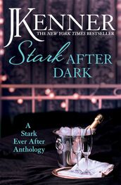 Stark After Dark: A Stark Ever After Anthology (Take Me, Have Me, Play My Game, Seduce Me)