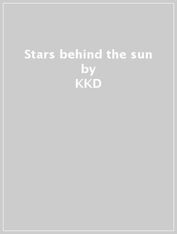 Stars behind the sun - KKD