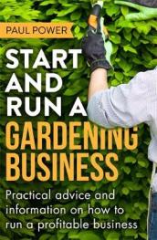 Start and Run a Gardening Business, 4th Edition