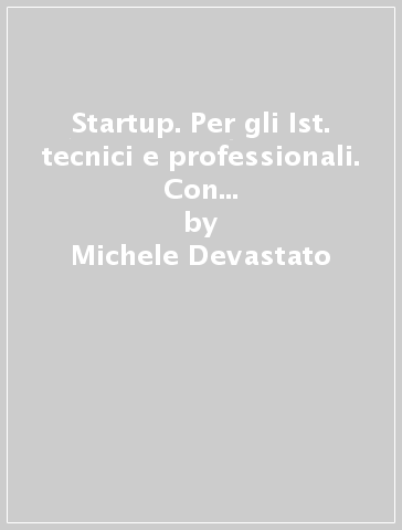 Startup. Per gli Ist. tecnici e professionali. Con e-book. Con espansione online. 1. - Michele Devastato