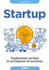 Startup. Trasformare un