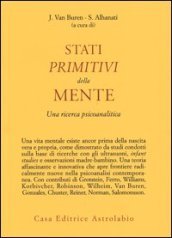 Stati primitivi della mente. Una ricerca psicoanalitica