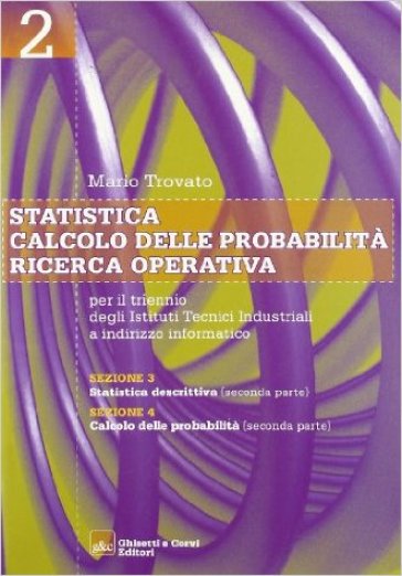 Statistica-Calcolo delle probabilità-Ricerca operativa. Per le Scuole superiori. Con espansione online. Vol. 2 - Mario Trovato