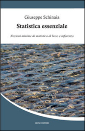 Statistica essenziale. Nozioni minime di statistica di base e inferenza