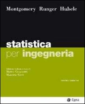 Statistica per ingegneria - Douglas C. Montgomery - George C. Runger - Norma Faris Hubele