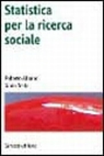 Statistica per la ricerca sociale - Roberto Albano - Silvia Testa