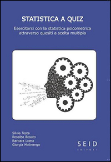 Statistica a quiz. esercitarsi con la statistica psicometrica attraverso questiti a scelta multipla