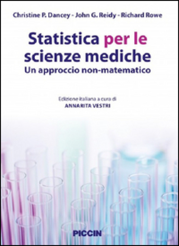 Statistica per le scienze mediche. Un approccio non matematico - Christine P. Dancey