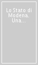 Lo Stato di Modena. Una capitale, una dinastia, una civiltà nella storia d Europa. Atti del Convegno (Modena, 25-28 marzo 1998)