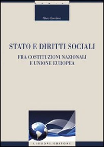 Stato e diritti sociali. Fra costituzioni nazionali e Unione Europea - Silvio Gambino