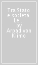 Tra Stato e società. Le elites amministrative in Italia e Prussia (1860-1918)