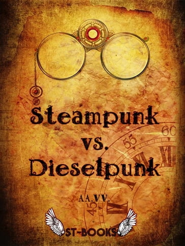 Steampunk vs. Dieselpunk - A.A. V.V