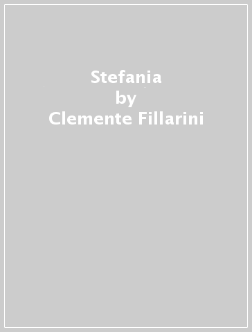 Stefania - Clemente Fillarini - Piero Lazzarin