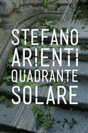 Stefano Arienti. Quadrante solare
