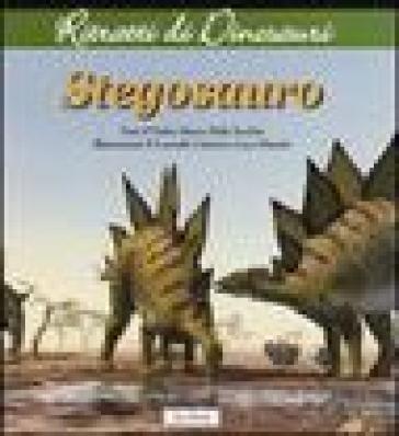 Stegosauro. Ritratti di dinosauri - Fabio Marco Dalla Vecchia