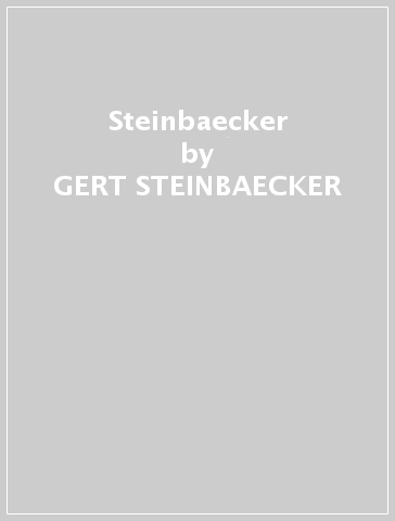 Steinbaecker - GERT STEINBAECKER