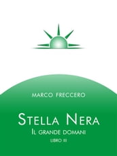 Stella Nera - Il grande domani libro terzo