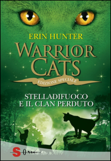 Stelladifuoco e il clan perduto. Warrior cats - Erin Hunter