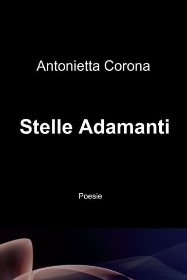 Stelle Adamanti - Antonietta Corona