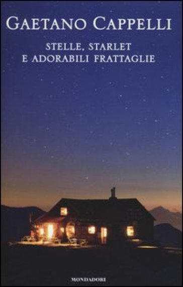 Stelle, starlet e adorabili frattaglie - Gaetano Cappelli