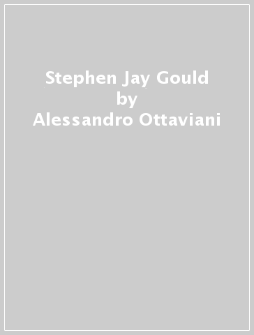 Stephen Jay Gould - Alessandro Ottaviani