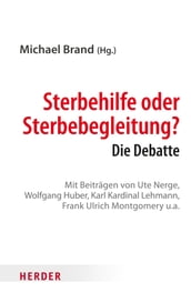 Sterbehilfe oder Sterbebegleitung?