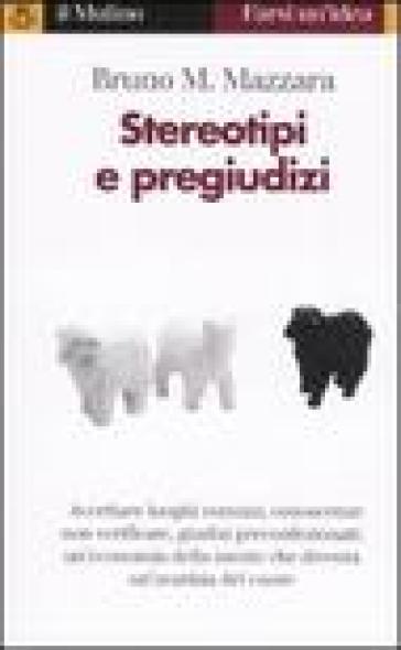 Stereotipi e pregiudizi - Bruno M. Mazzara