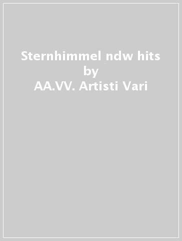 Sternhimmel ndw hits - AA.VV. Artisti Vari