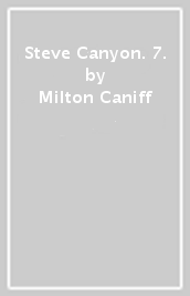 Steve Canyon. 7.