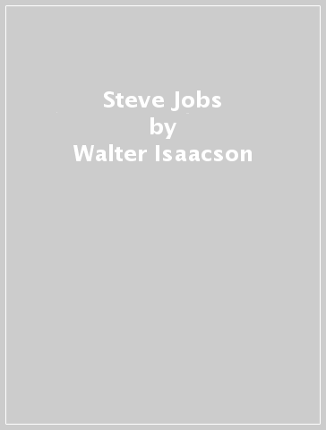 Steve Jobs - Walter Isaacson