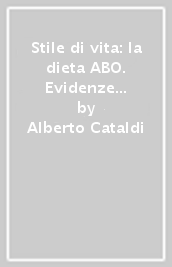 Stile di vita: la dieta ABO. Evidenze scientifiche