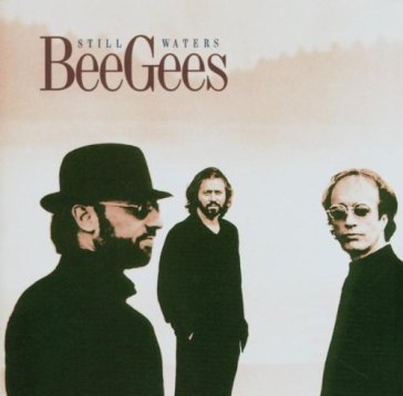 Still waters - The Bee Gees