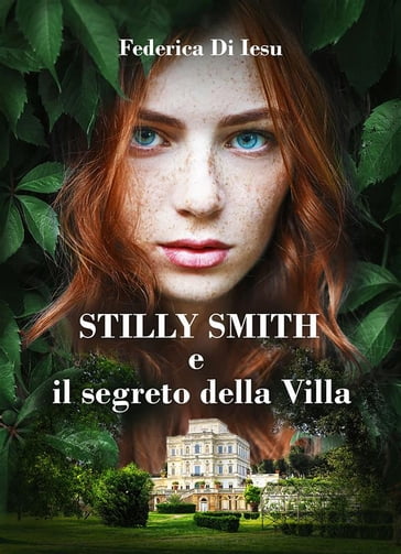Stilly Smith e il segreto della villa - Federica Di Iesu