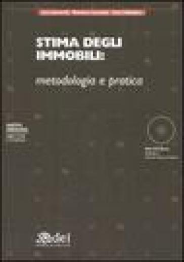 Stima degli immobili: metodologia e pratica. Con CD-ROM - Massimo Curatolo - Leo Carnevali - Licia Palladino