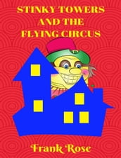 Stinky Towers and the Flying Circus