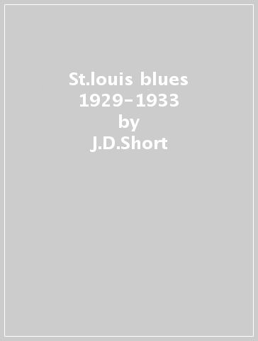 St.louis blues 1929-1933 - J.D.Short & Henry Br