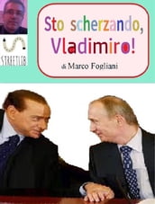 Sto scherzando, Vladimiro!