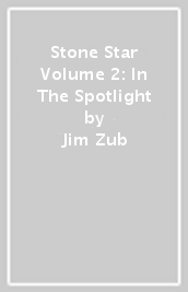 Stone Star Volume 2: In The Spotlight