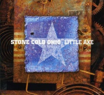 Stone cold ohio - Little Axe