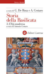 Storia della Basilicata. 3: L Età moderna